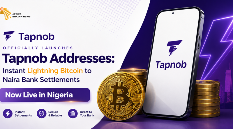 Tapnob Launches Tapnob Addresses – Instant Bitcoin Lightning to Naira | 2026