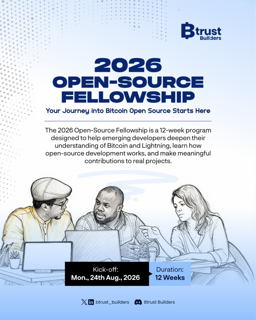 Btrust Builders launches its 12-week 2026 Open-Source Fellowship (Aug 24–Nov 13) with stipends, mentorship, and real Bitcoin Core/Lightning contributions for top African developers.
