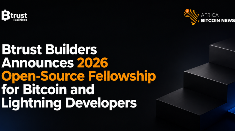 Btrust Builders launches its 12-week 2026 Open-Source Fellowship (Aug 24–Nov 13) with stipends, mentorship, and real Bitcoin Core/Lightning contributions for top African developers.