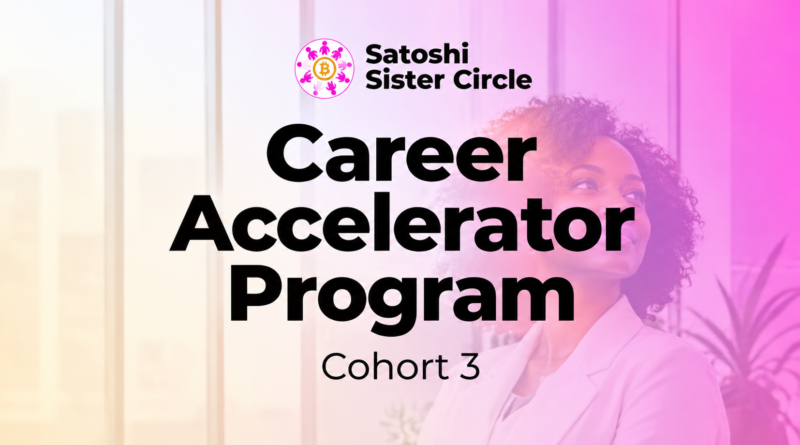 Satoshi Sister Circle Career Accelerator Program Cohort 3 countries Malawi Nigeria Kenya Zambia Ethiopia Burundi